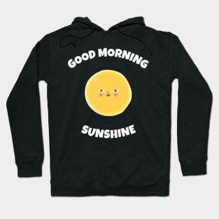 Good Morning Sunshine Hoodie